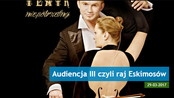 Audiencja III czyli raj Eskimosów