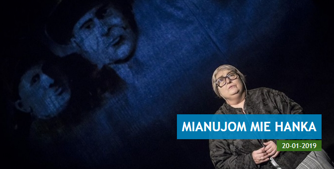 CKŚ zaprasza na monodram "Mianujom mie Hanka"