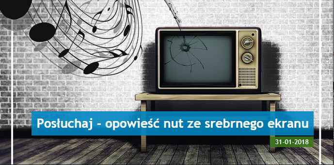 Posłuchaj - opowieść nut ze srebrnego ekranu
