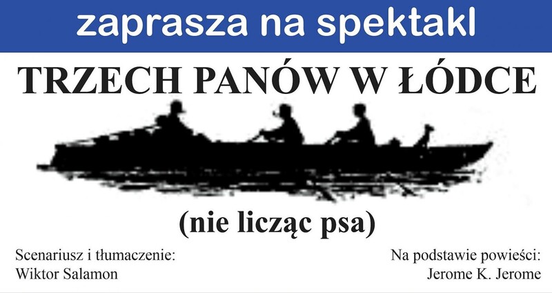 Spektakl "Trzech Panów w łódce"